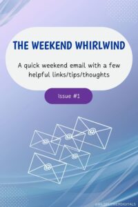 The Weekend Whirlwind Issue #1