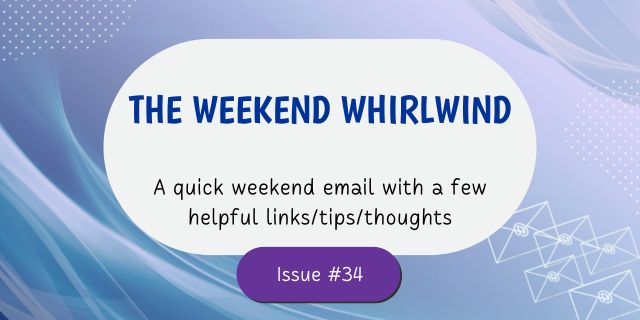 The Weekend Whirlwind 34