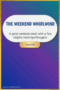 The Weekend Whirlwind 52