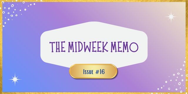 The Midweek Memo 16