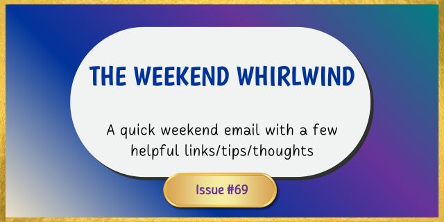 The Weekend Whirlwind 69