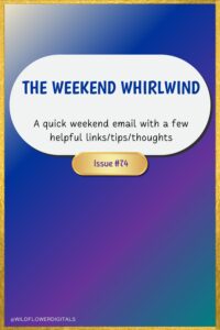 The Weekend Whirlwind 74