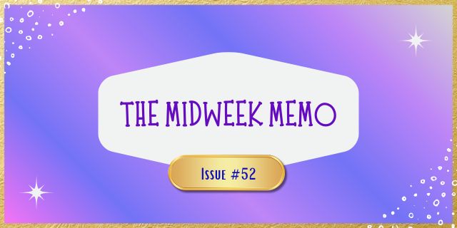 The Midweek Memo 52