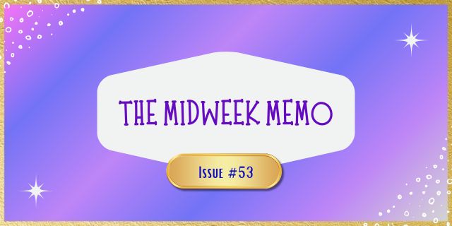 The Midweek Memo 53