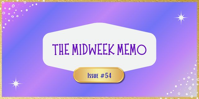 The Midweek Memo 54